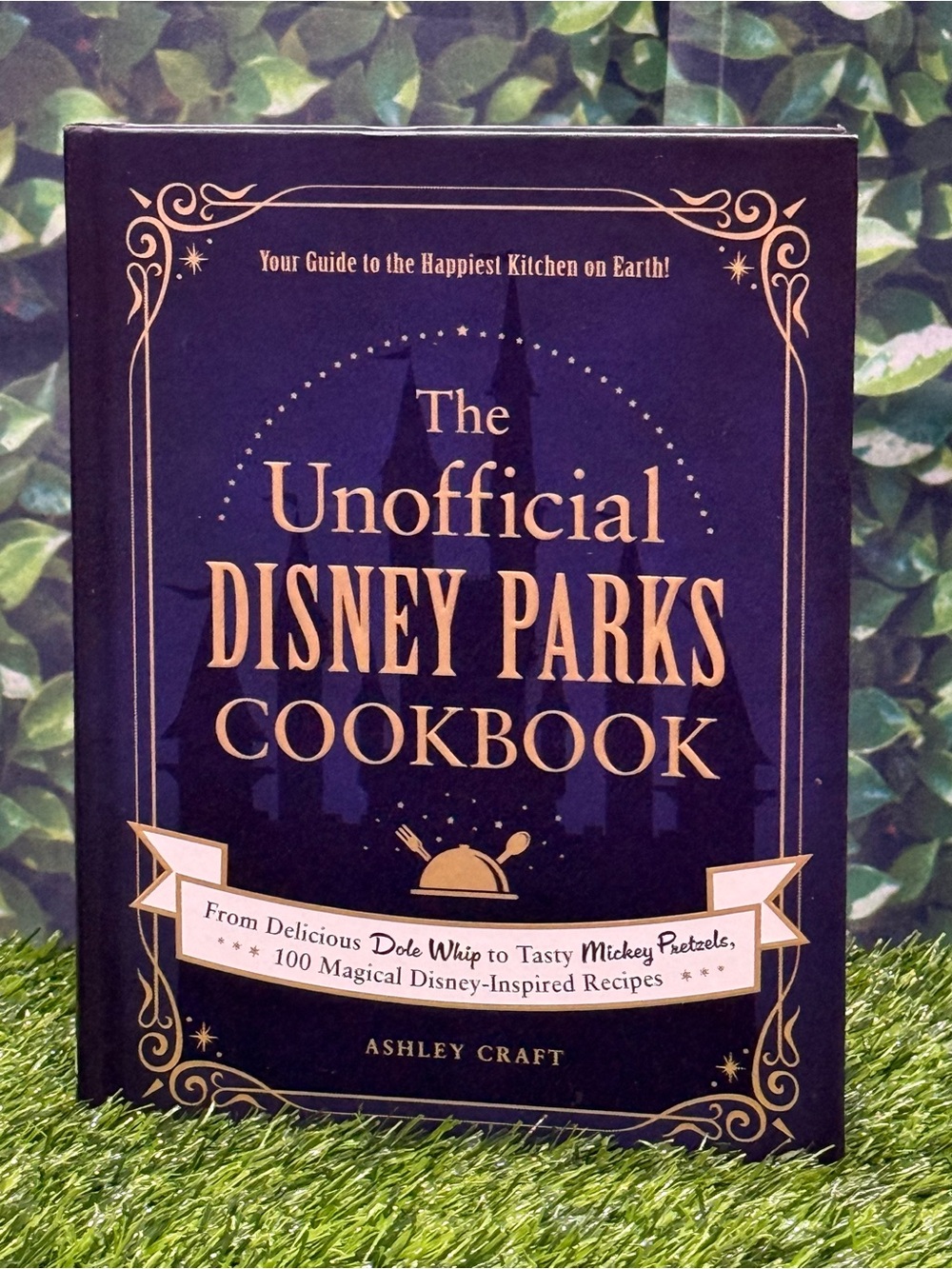 The Unofficial Disney Parks Cookbook Adam’s Media Ashley Craft 2020